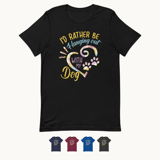 I'd Rather Be Hanging Out with My Dog T-Shirt