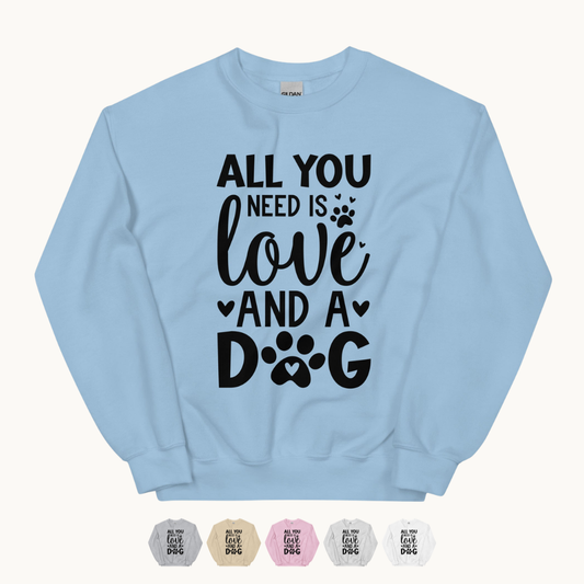 All You Need is Love and A Dog Sweatshirt