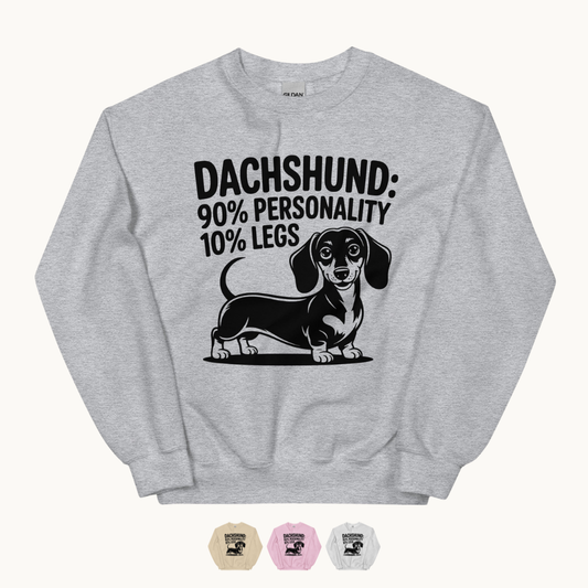 Dachshund: 90% Personality 10% Legs Sweatshirt