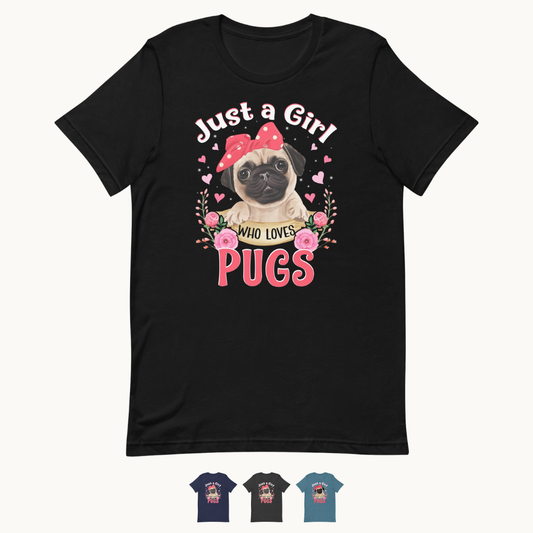 Just a Girl Who Loves Pugs T-Shirt