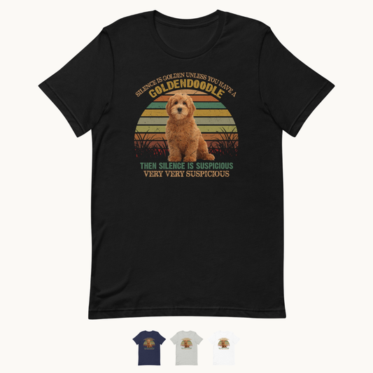 Silence is Golden Unless You Have a Goldendoodle T-Shirt