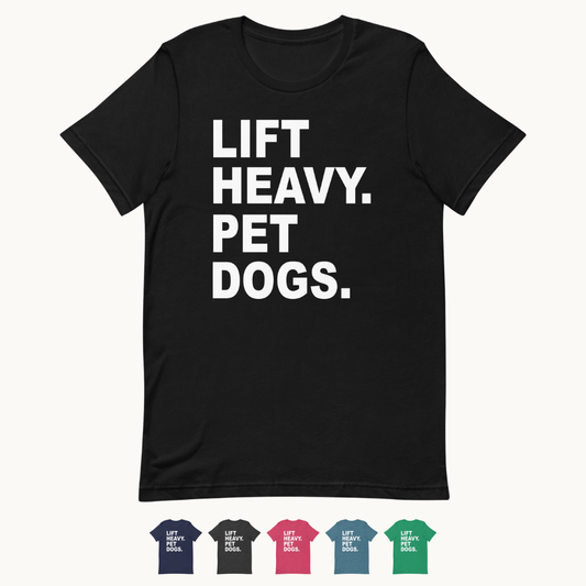 Lift Heavy Pet Dogs T-Shirt