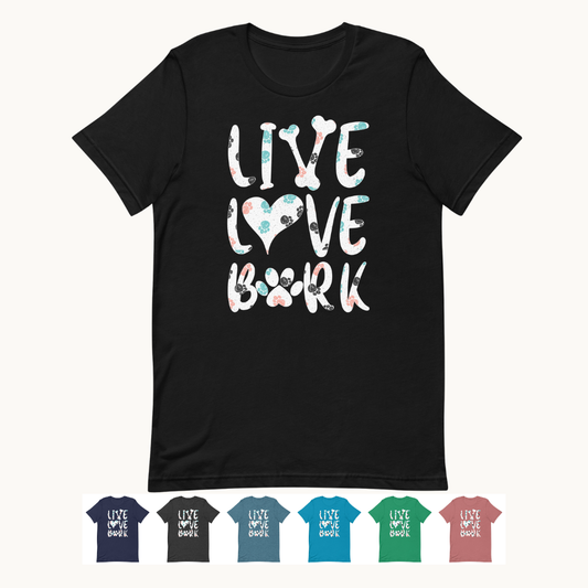 Live Love Bark T-Shirt