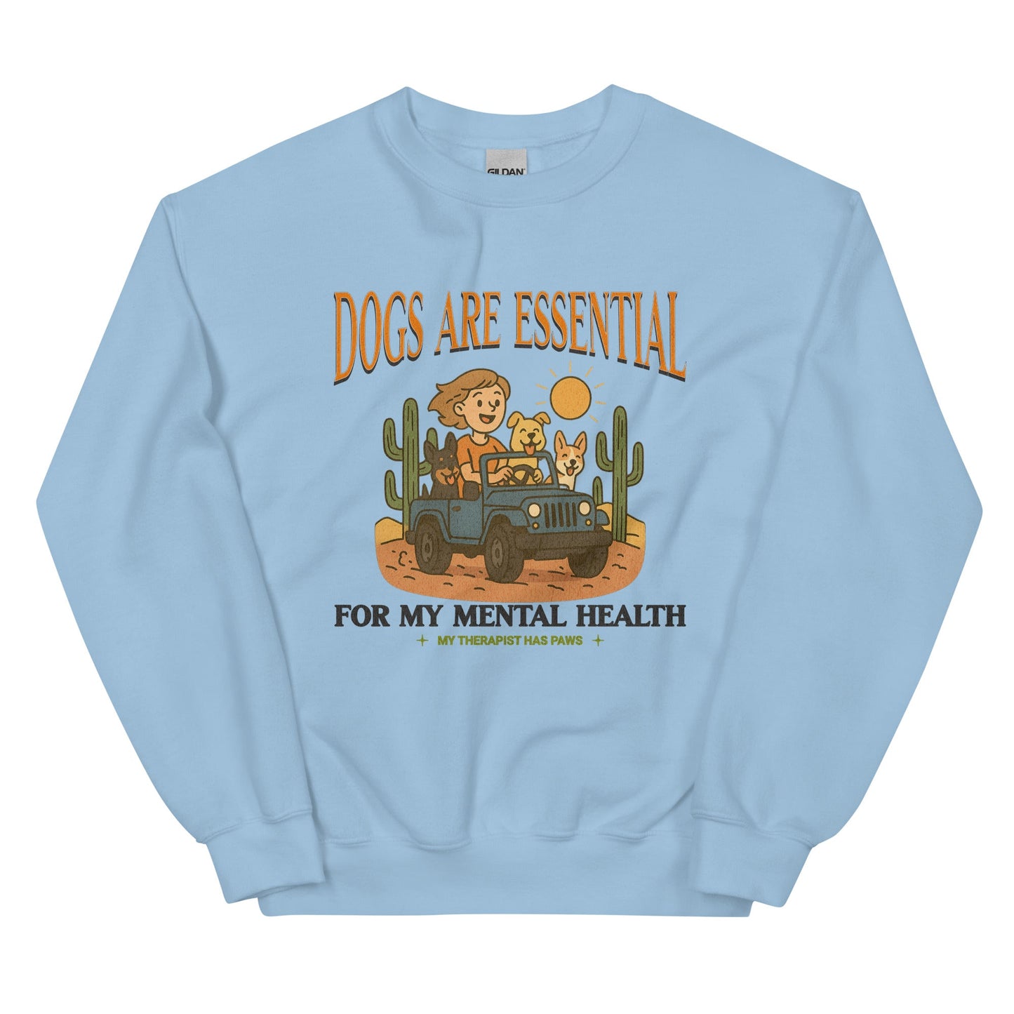 Dogs Are Essential For My Mental Health Sweatshirt